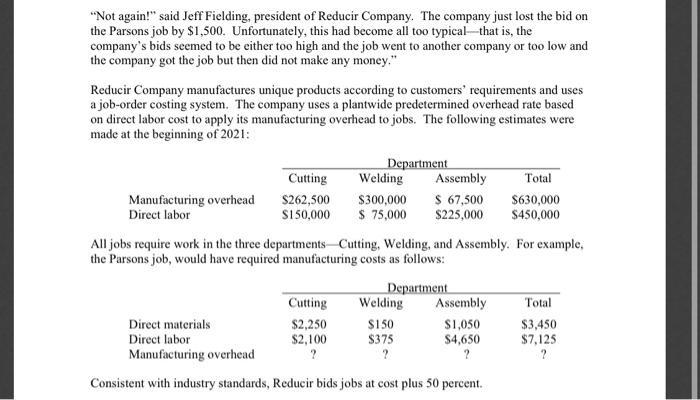 Not again! said Jeff Fielding, president of Reducir Company. The company just lost the bid on the Parsons job by $1,500. Un