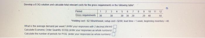 9 20 40 50 Develop a E solution and calculate total relevant costs for the gross requirements in the following table Period 1