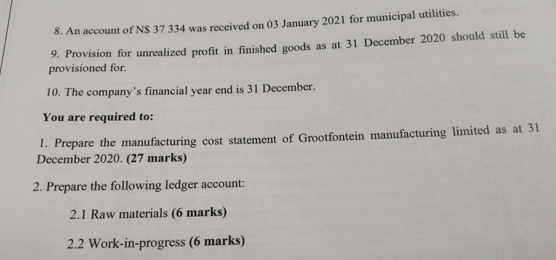 8. An account of N$ 37 334 was received on 03 January 2021 for municipal utilities. 9. Provision for unrealized profit in fin