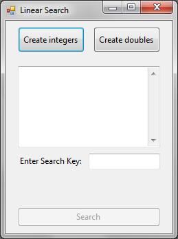 2- Linear Search Create integers Create doubles Enter Search Key Search