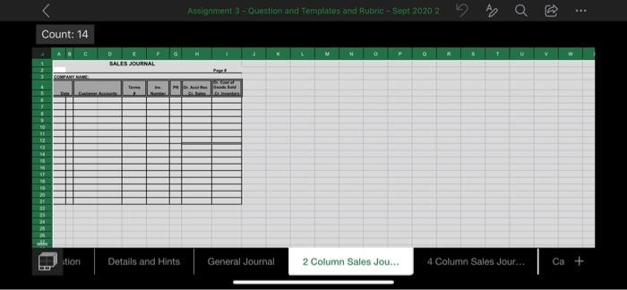 Assignment 3 - Question and Templates and Rubric - Sept 2020 25 Count: 14 G H 3 M M O 0 T U SALES JOURNAL CARE 10 ition Detai