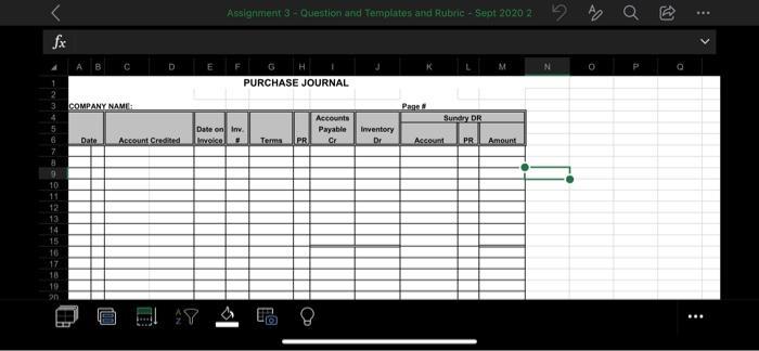 Assignments Question and Templates and Rubric - Sept 2020 2 .. fx > PURCHASE JOURNAL COMPANY NAME: Page Sundry DR Date on Inw