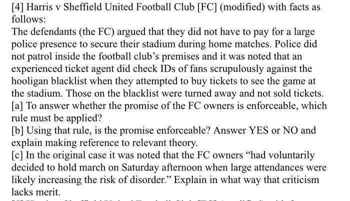 [4] Harris v Sheffield United Football Club [FC] (modified) with facts as follows: The defendants (the FC) argued that they d