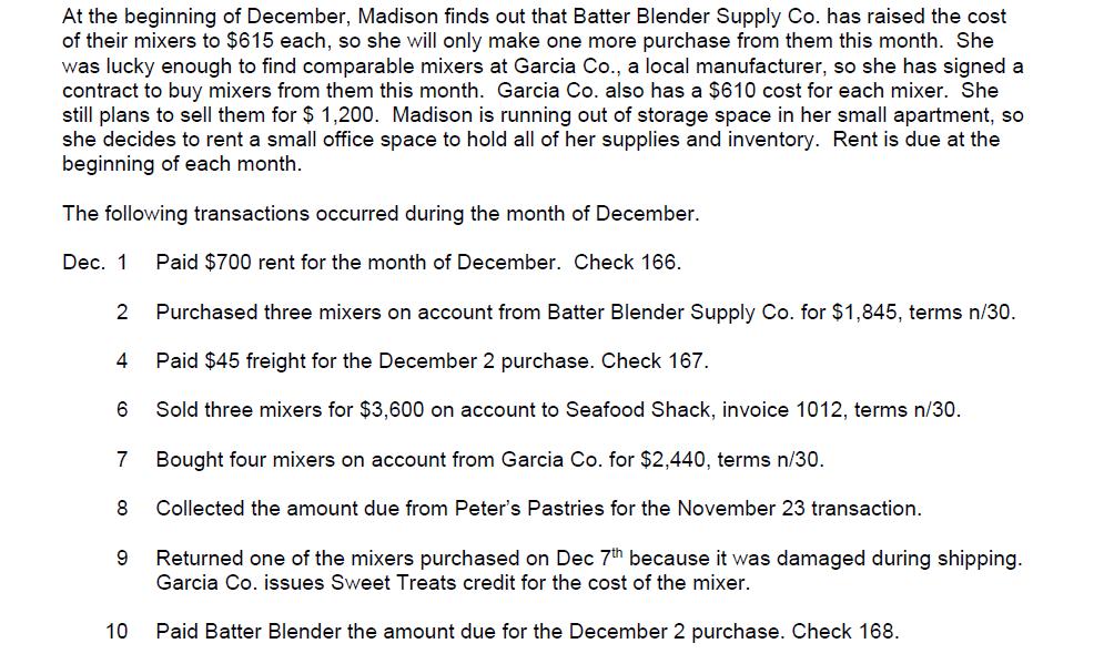 At the beginning of December, Madison finds out that Batter Blender Supply Co. has raised the cost of their mixers to $615 ea