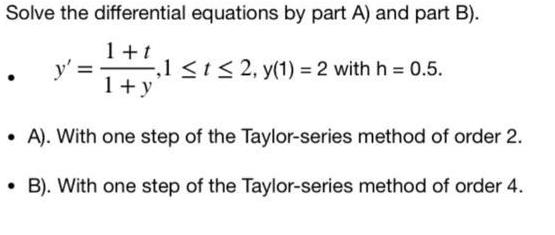 Solve the differential equations by part A) and part B). 1+t y'