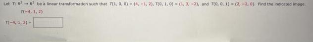 Let T: R- R be a linear transformation such that T(1, 0,