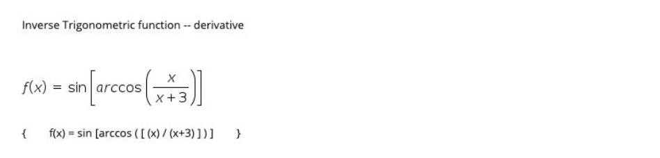 Inverse Trigonometric function -- derivative f(x) = ccos X+3 { f(x) =