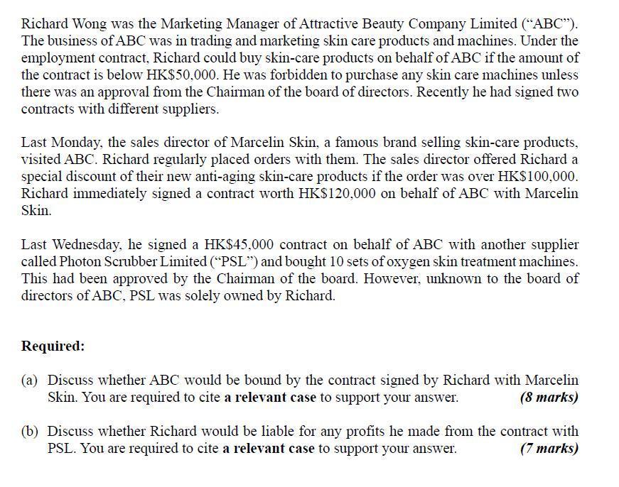 Richard Wong was the Marketing Manager of Attractive Beauty Company Limited (ABC). The business of ABC was in trading and m