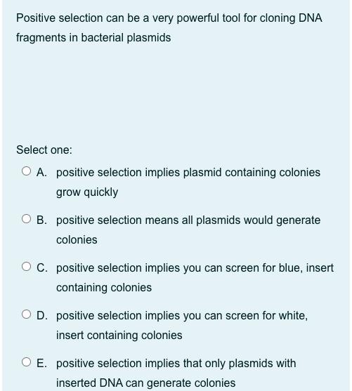 Positive selection can be a very powerful tool for cloning DNA fragments