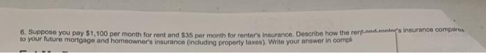 6. Suppose you pay $1,100 per month for rent and $35 per month for renters inturano, Describe how the rented.contes Insuranc