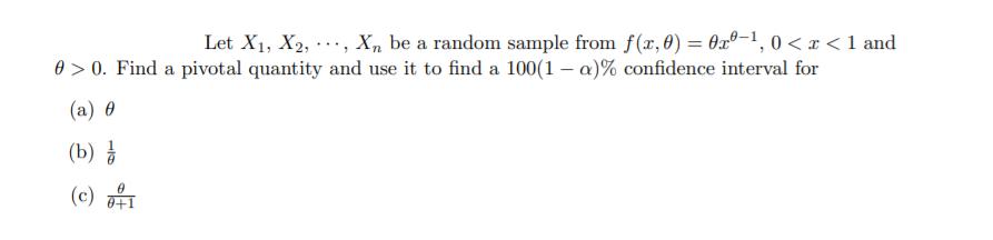 Let X1, X2, , X, be a random sample from f(x, 6)