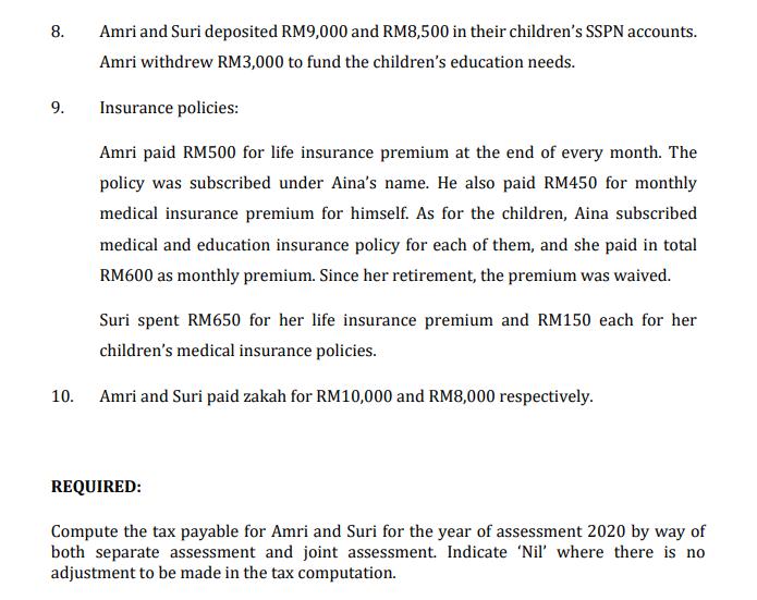 8. Amri and Suri deposited RM9,000 and RM8,500 in their childrens SSPN accounts. Amri withdrew RM3,000 to fund the children