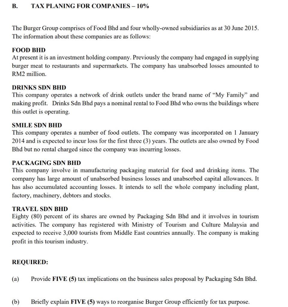 B. TAX PLANING FOR COMPANIES - 10% The Burger Group comprises of Food Bhd and four wholly-owned subsidiaries as at 30 June 20