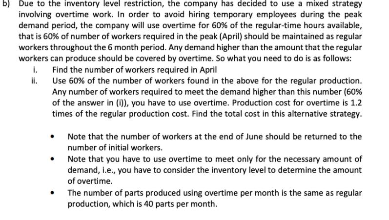 b) Due to the inventory level restriction, the company has decided to use a mixed strategy involving overtime