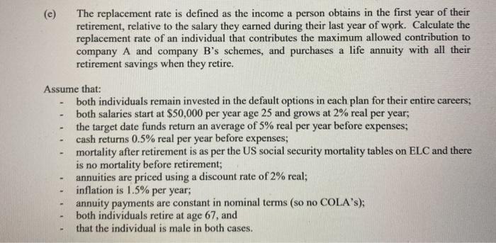 (e) The replacement rate is defined as the income a person obtains in the first year of their retirement, relative to the sal