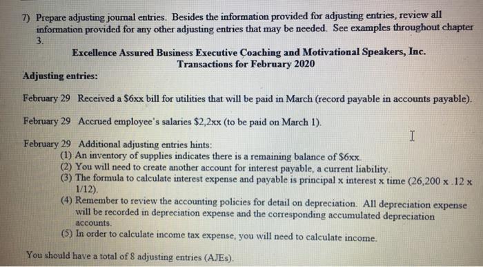 7) Prepare adjusting journal entries. Besides the information provided for adjusting entries, review all information provided