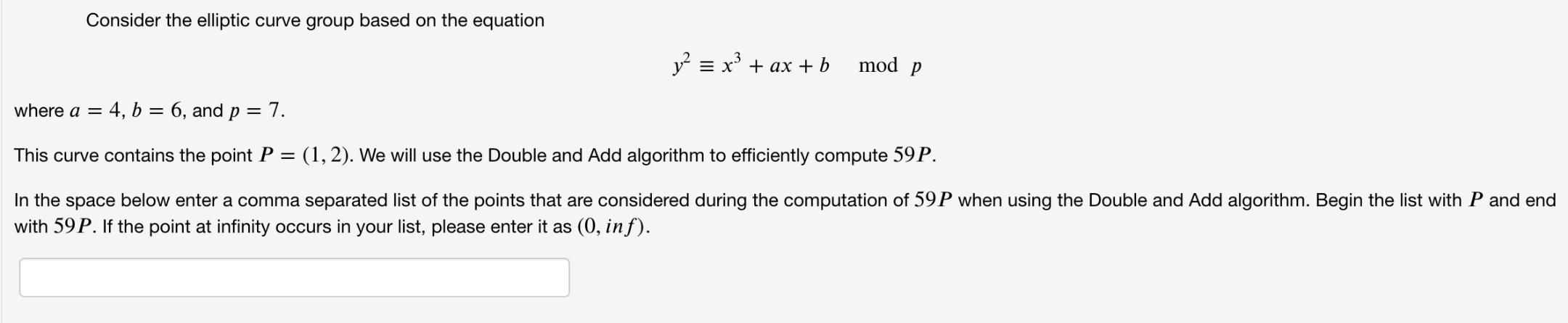 Consider the elliptic curve group based on the equation = x +