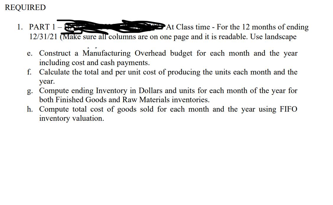 REQUIRED 1. PART 1 At Class time - For the 12 months of ending 12/31/21 (Make sure all columns are on one page and it is read