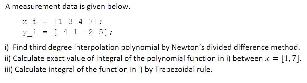 A measurement data is given below. [1 3 4 7]; [-4 1