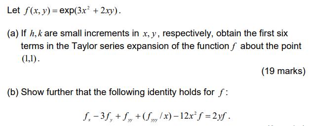 Let f(x, y) = exp(3x + 2xy). (a) If h, k are