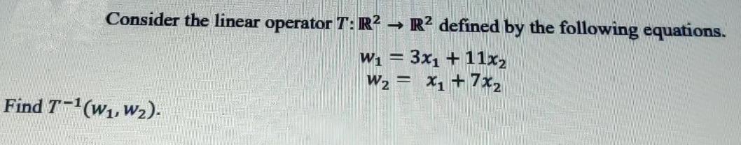 Consider the linear operator T: R R defined by the following equations.