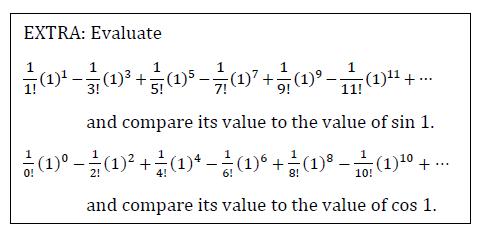 EXTRA: Evaluate ;(1)3 +; (1) (1)7 + ... 11! and compare its