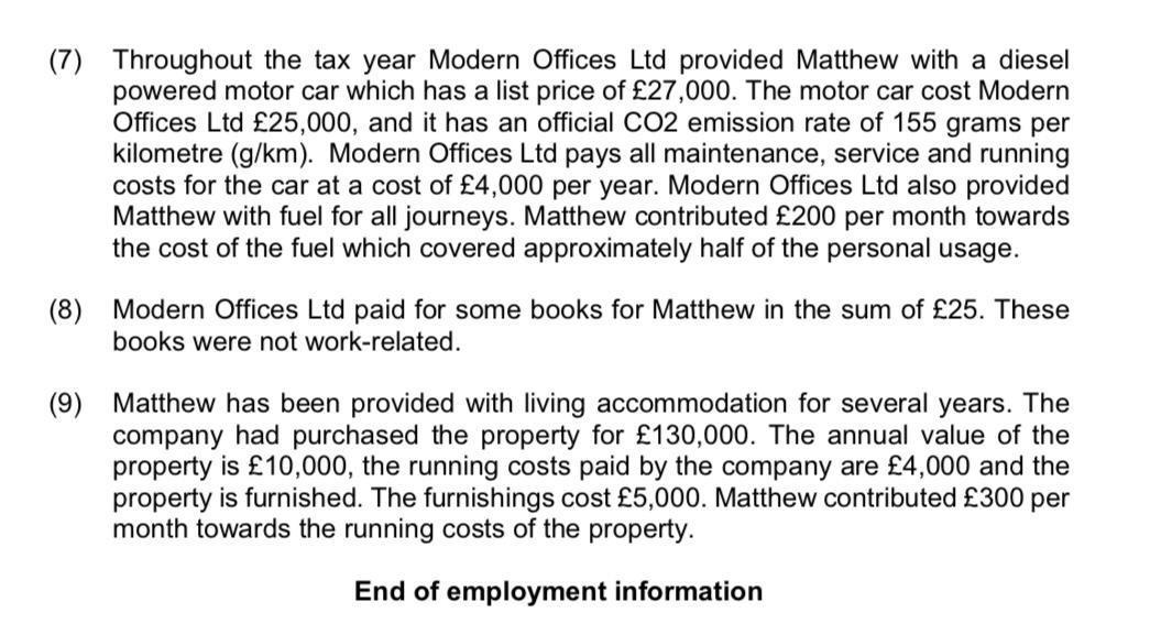 (7) Throughout the tax year Modern Offices Ltd provided Matthew with a diesel powered motor car which has a list price of £27