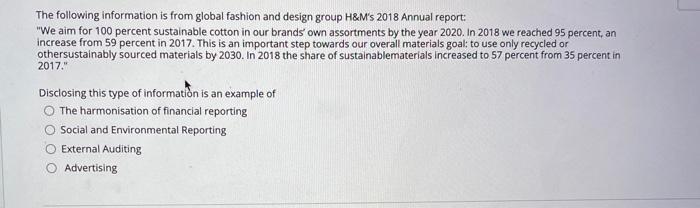 The following information is from global fashion and design group H&Ms 2018 Annual report: We aim for 100 percent sustainab