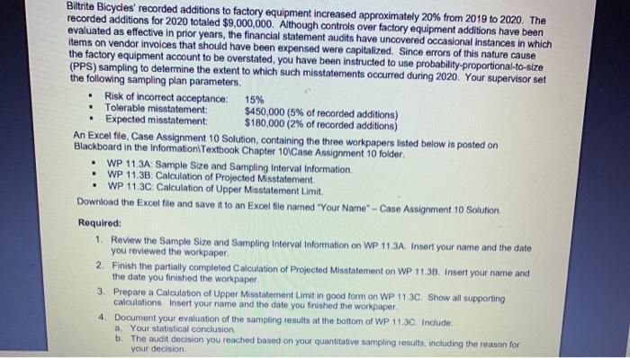 Biltrite Bicycles recorded additions to factory equipment increased approximately 20% from 2019 to 2020. The recorded additi