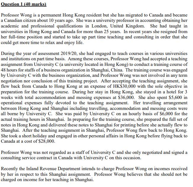 Question 1 (40 marks) Professor Wong is a permanent Hong Kong resident but she has migrated to Canada and became a Canadian c