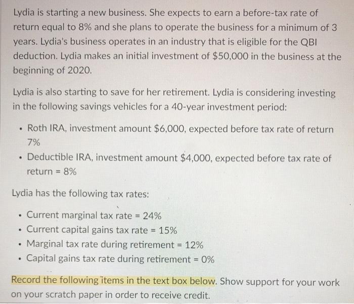 Lydia is starting a new business. She expects to earn a before-tax rate of return equal to 8% and she plans to operate the bu