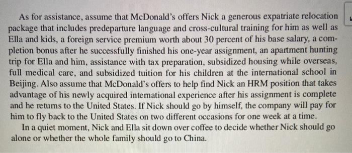 As for assistance, assume that McDonalds offers Nick a generous expatriate relocation package that includes predeparture lan