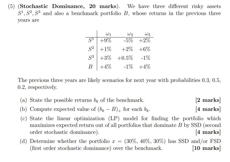 (5) (Stochastic Dominance, 20 marks). We have three different risky assets S1, S2, S3 and also a benchmark portfolio B, whose