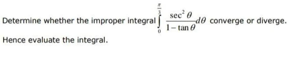 sec 0 d0 converge or diverge. Determine whether the improper integral 1-