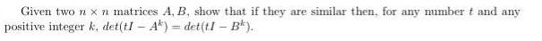 Given two n xn matrices A, B, show that if they are