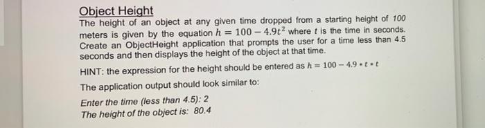 Object Height The height of an object at any given time dropped from a starting height of 100 meters is given by the equation