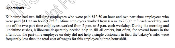 Operations Kilbourne had two full-time employees who were paid $12.50 an hour and two part-time employees who were paid $11.2
