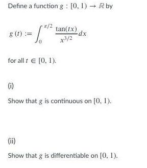 Define a function g : [0, 1) - Rby tan(tx) dx g