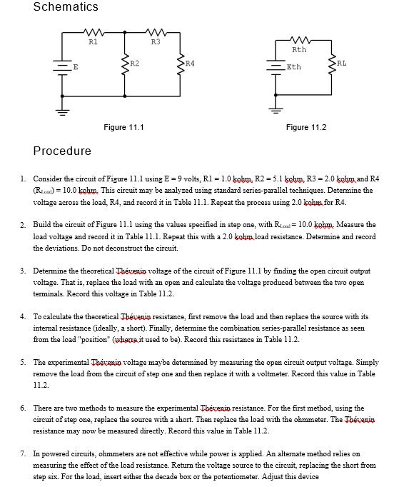 Schematics R1 R3 Rth R2 R4 E Eth RL Figure 11.1 Figure 11.2 Procedure 1. Consider the circuit of Figure 11.1 using E = 9 volt