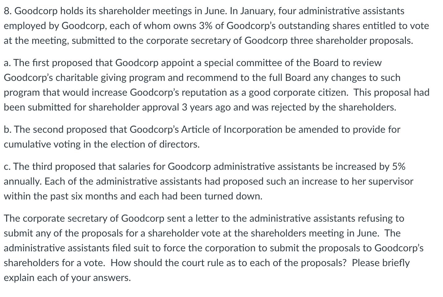 8. Goodcorp holds its shareholder meetings in June. In January, four administrative assistants employed by Goodcorp, each of