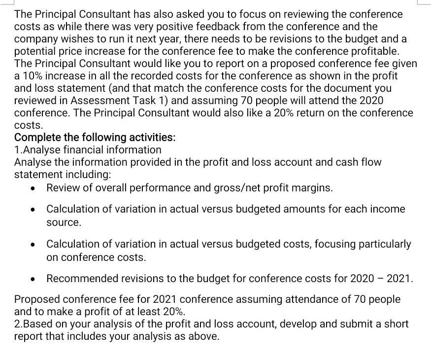 The Principal Consultant has also asked you to focus on reviewing the conference costs as while there was very positive feedb