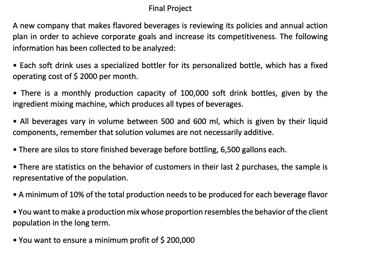 Final Project A new company that makes flavored beverages is reviewing its policies and annual action plan in order to achiev