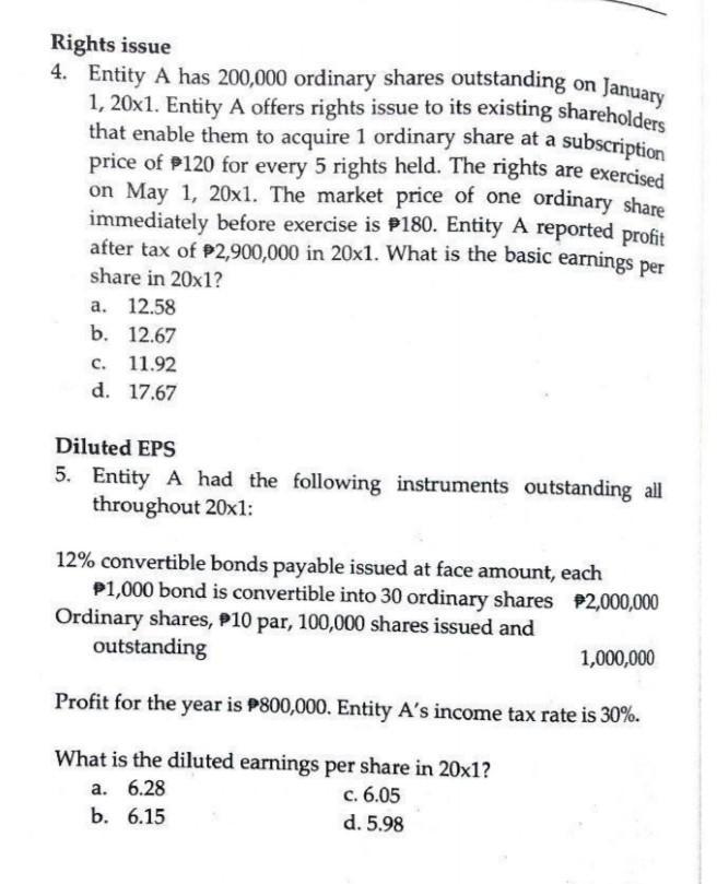 Rights issue 4. Entity A has 200,000 ordinary shares outstanding on January 1, 20x1. Entity A offers rights issue to its exis