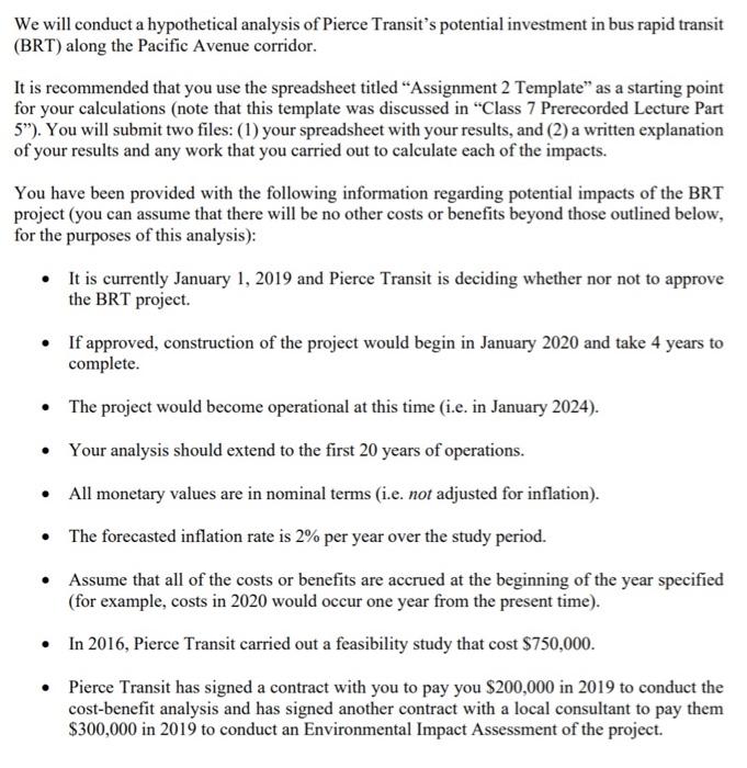 We will conduct a hypothetical analysis of Pierce Transits potential investment in bus rapid transit (BRT) along the Pacific