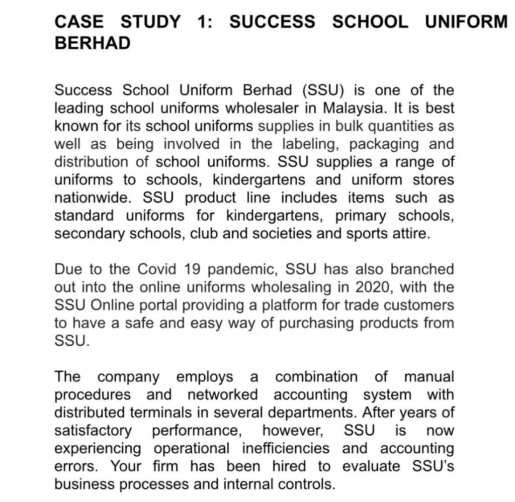 CASE STUDY 1: SUCCESS SCHOOL UNIFORM BERHAD Success School Uniform Berhad (SSU) is one of the leading school uniforms wholesa