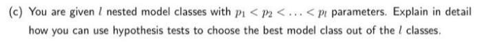 (c) You are given I nested model classes with pi < P2