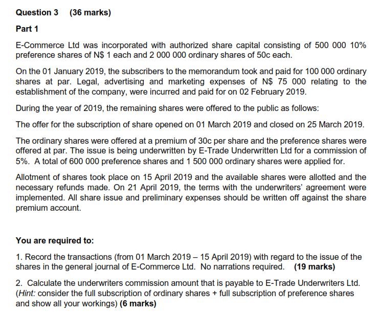 Question 3 (36 marks) Part 1 E-Commerce Ltd was incorporated with authorized share capital consisting of 500 000 10% preferen