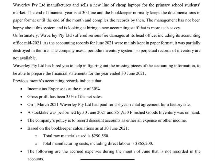 Waverley Pty Ltd manufactures and sells a new line of cheap laptops for the primary school students market. The end of financ