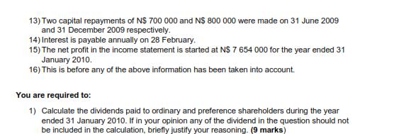 13) Two capital repayments of N$ 700 000 and N$ 800 000 were made on 31 June 2009 and 31 December 2009 respectively. 14) Inte