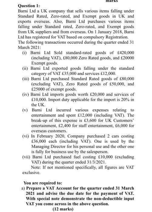 Question 1: Barni Ltd a UK company that sells various items falling under Standard Rated, Zero-rated, and Exempt goods in UK